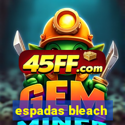 espadas bleach